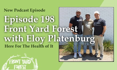 Podcast Spotlight: Eloy on Sustainable Landscaping - Front Yard Forest sustainable landscaping article